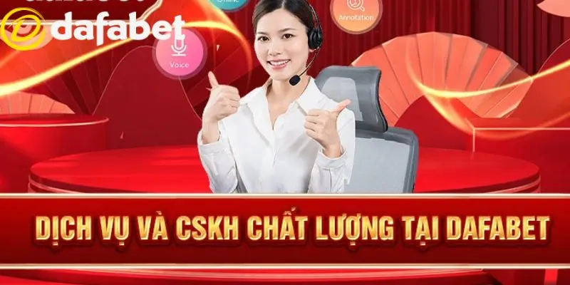 TRANG CHỦ 46 Dịch vụ CSKH Dafabet tận tình